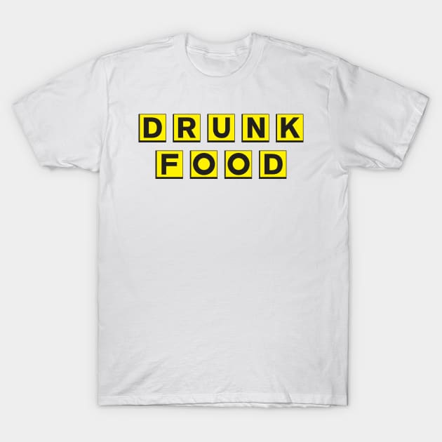 Drunk Food T-Shirt by Pufahl